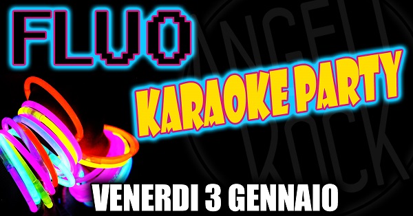 Karaoke & fluo night da angeli rock!