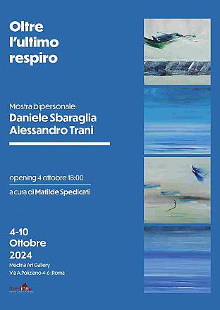 Mostra bipersonale di daniele sbaraglia e alessandro trani oltre l'ultimo respiro