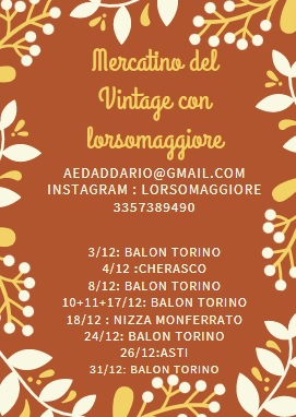 Giovedi 8 dicembre gran balôn - mercatino del vintage con lorsomaggiore  abbigliamento e accessori vintage e retrò.