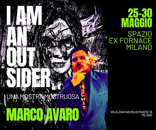 I am on outsider. una mostra mostruosa, personale di marco avaro