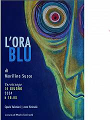 L'ora blu,  mostra personale di marilina succo