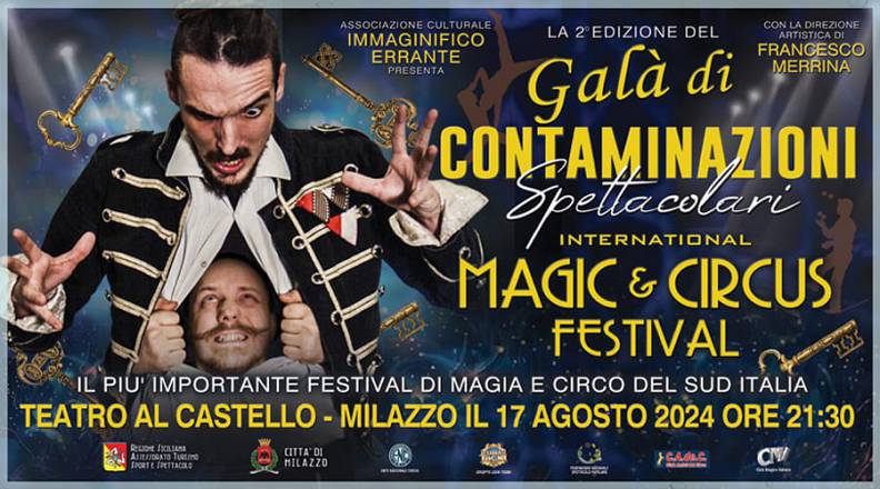 Arriva il festival di magia mondiale a misura di famiglia. il più importante gala del sud italia “contaminazioni spettacolari international magic & circus festival con i campioni della magia al castello di milazzo, in sicilia