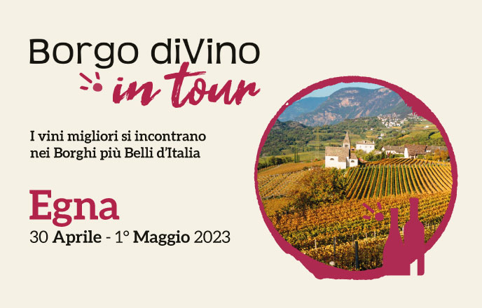 Borgo divino in tour a egne – i vini migliori si incontrano nei borghi più belli d’italia