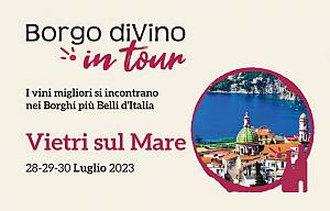 Borgo divino in tour a vietri sul mare (sa), edizione 2023 – i vini migliori si incontrano