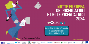 Notte europea dei ricercatori e delle ricercatrici 2024