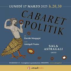 Cabaret politik, nuovi  comizi irriverenti sul palco di astra'gali teatro