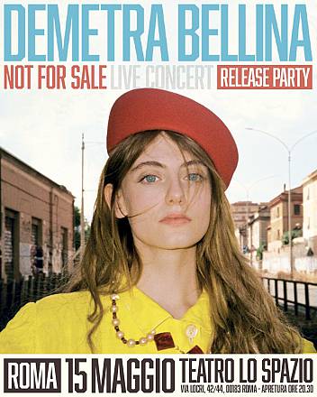 Demetra bellina in concerto al teatro lo spazio di roma giovedì 15 maggio per il release party di not for sale