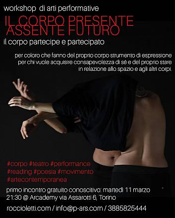 Workshop di arti performative. il corpo presente, assente, futuro. il corpo partecipe e partecipato.