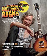 Mauro repetto:  alla ricerca dell'uomo ragno - la favola degli 883