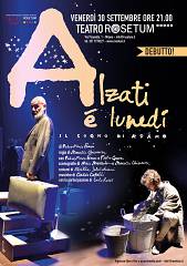 Spettacolo teatrale alzati e' lunedi' (il sogno di adamo)