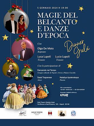 5 gennaio 2024- gold tower lifestyle hotel h.19:00 galà dinner belle epoque di inizio anno magie del belcanto e danze d'epoca
