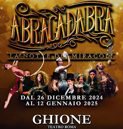 Abracadabra la notte dei miracoli, il festival di magia internazionale che abbraccia la solidarietà, si appresta a trasformare roma nella capitale dell'illusionismo