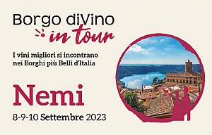 Borgo divino in tour a nemi (rm) – i vini migliori si incontrano nei borghi piu' belli d'i