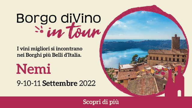 Borgo divino in tour torna a nemi. appuntamento il 9, 10 e 11 settembre nel cuore romantico dei castelli romani