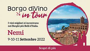 Borgo divino in tour torna a nemi. appuntamento il 9, 10 e 11 settembre nel cuore romantic