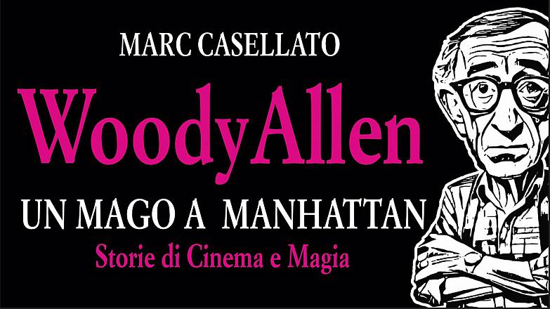 Marc casellato presenta woody allen un mago a manhattan