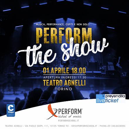 Perform - the show