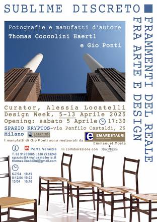 Sublime discreto. frammenti del reale tra arte e design. fotografie e manufatti d’autore.thomas coccolini haertl e gio ponti by emarestauri . a cura di alessia locatelli e giuseppe trifirò
