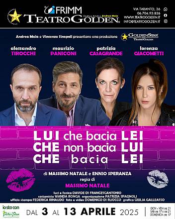 Al teatro golden arriva lui che bacia lei che non bacia lui che bacia lei