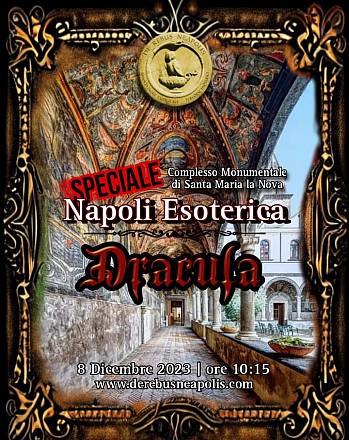 Napoli esoterica speciale dracula: visita al complesso monumentale di santa maria la nova.