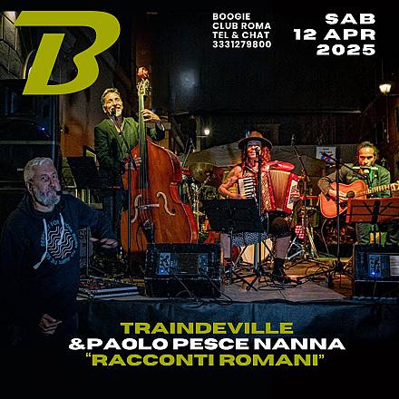 Traindeville e paolo pesce nanna in “racconti romani al boogie club