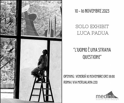“l’uomo è una strana questione, mostra fotografica di luca padua